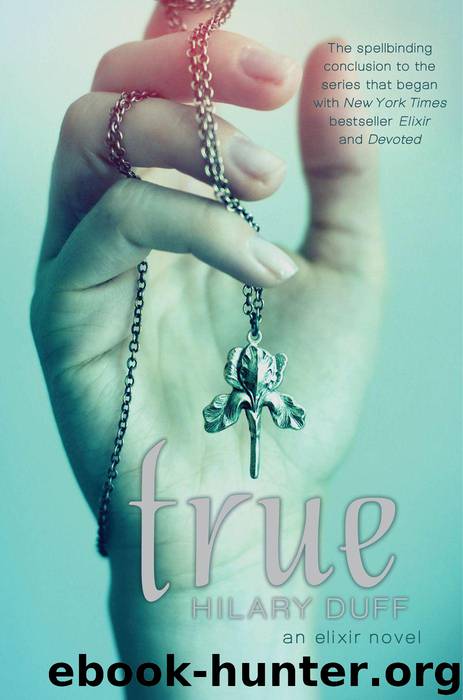 True: An Elixir Novel by Duff Hilary