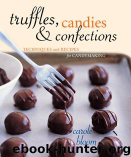 Truffles, Candies, and Confections by Carole Bloom