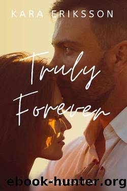 Truly Forever (Really Truly Series Book 3) by Kara Eriksson