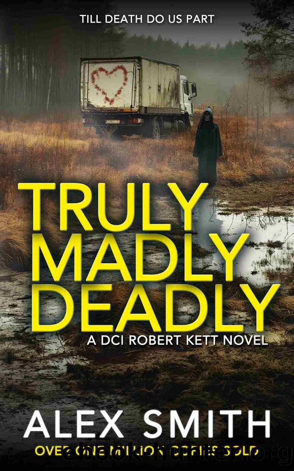 Truly Madly Deadly: An Edge-Of-Your-Seat British Crime Thriller by Alex Smith