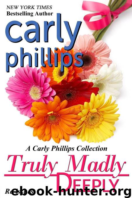 Truly Madly Deeply Boxed Set by Carly Phillips