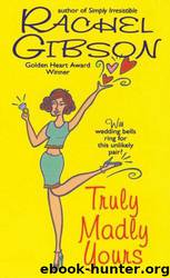 Truly Madly Yours by Rachel Gibson