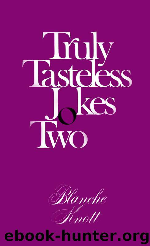 Truly Tasteless Jokes Two by Blanche Knott