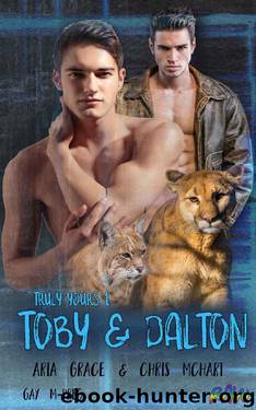 Truly Yours 1 Toby and Dalton: M-Preg by Aria Grace & Chris McHart