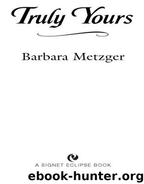 Truly Yours by Barbara Metzger