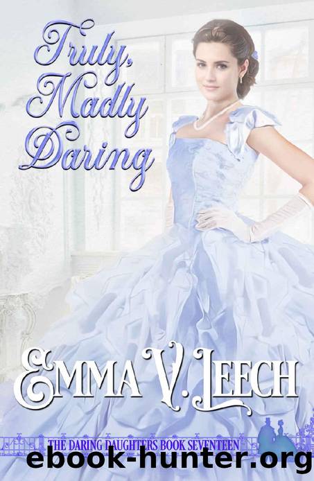 Truly, Madly, Daring (Daring Daughters Book 17) by Emma V Leech