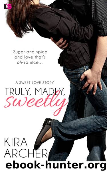 Truly, Madly, Sweetly (Sweet Love) by Kira Archer