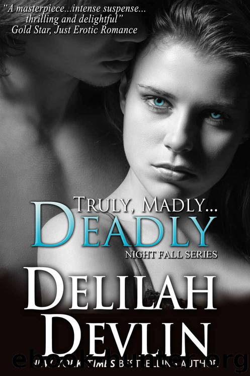 Truly, Madly...Deadly (a vampire romance) (Night Fall Book 2) by Delilah Devlin