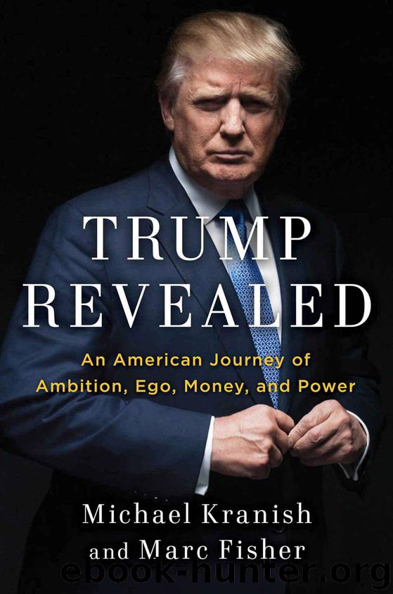 Trump Revealed: An American Journey of Ambition, Ego, Money, and Power by Michael Kranish & Marc Fisher