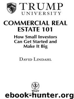 Trump University Commercial Real Estate 101: How Small Investors Can Get Started and Make It Big by Trump Donald J. & Lindahl David & Trump University