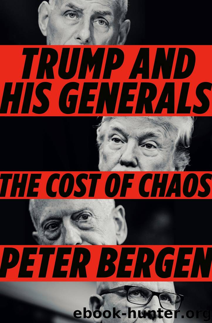 Trump and His Generals: The Cost of Chaos by Peter Bergen