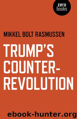 Trump's Counter-Revolution by Mikkel Bolt Rasmussen