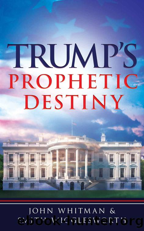 Trump's Prophetic Destiny: A Purpose Driven Prophecy for America by John Whitman & Smith Wigglesworth