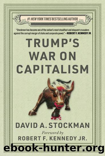 Trump's War on Capitalism by David Stockman