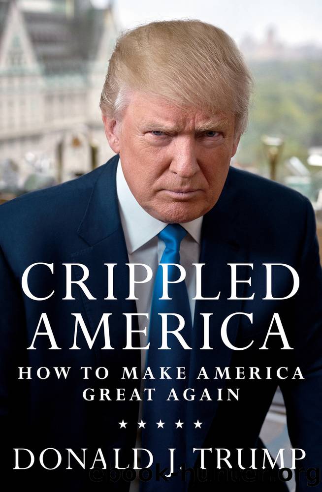Trump, Donald J. - Crippled America by Trump Donald J