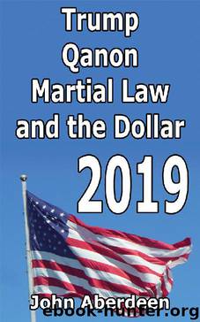 Trump, Qanon, Martial Law, and the Dollar by John Aberdeen