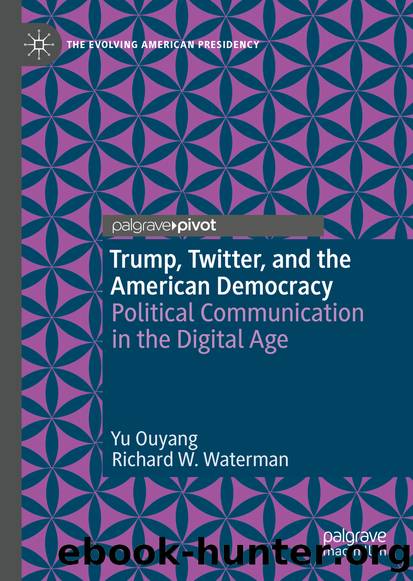 Trump, Twitter, and the American Democracy by Yu Ouyang & Richard W. Waterman