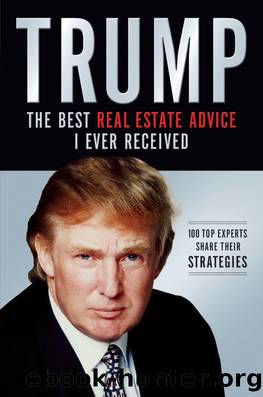 Trump: The Best Real Estate Advice I Ever Received by Donald J. Trump