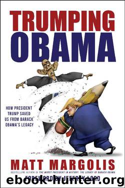 Trumping Obama: How President Trump Saved Us From Barack Obama's Legacy by Matt Margolis