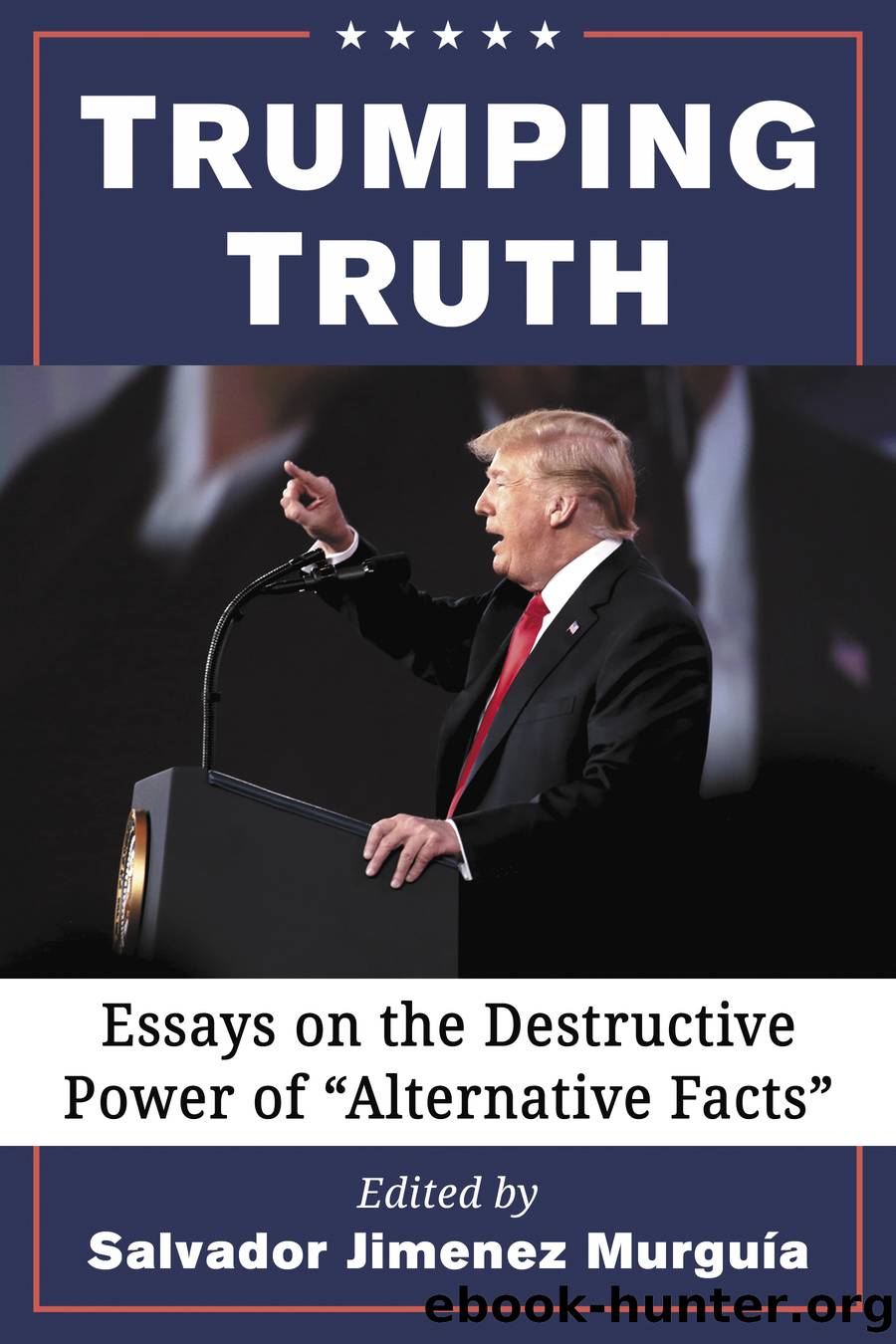 Trumping Truth by Salvador Jiménez Murguía