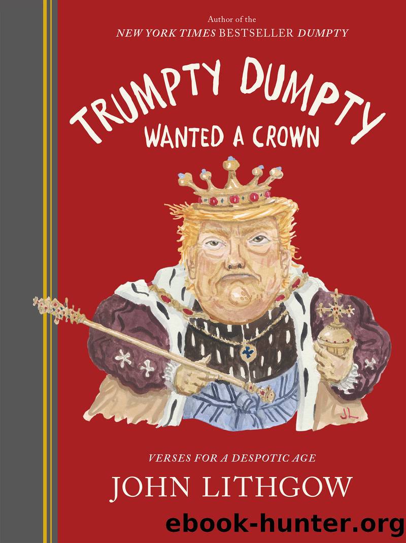Trumpty Dumpty Wanted a Crown by John Lithgow