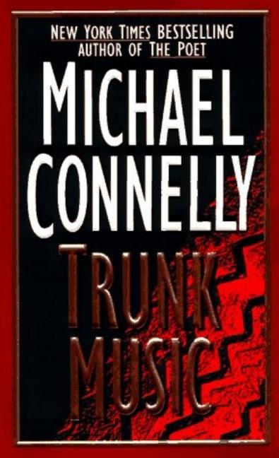 Trunk Music by Michael Connelly