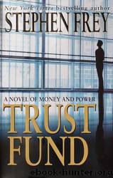 Trust Fund by Stephen Frey