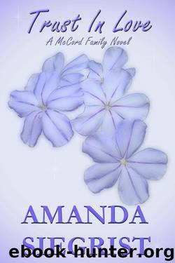 Trust In Love (A McCord Family Novel Book 2) by Amanda Siegrist
