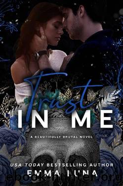 Trust In Me - A Dark Mafia, Enemies to Lovers Romance (Beautifully Brutal Book 3) by Emma Luna