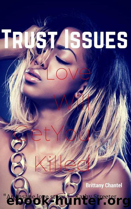 Trust Issues: Love Will Get You Killed by Brittany Chantel