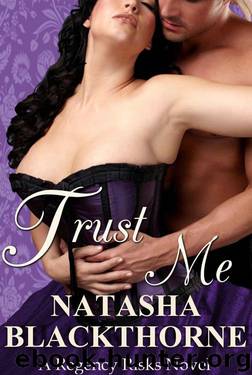 Trust Me (Regency Risks) by Blackthorne Natasha