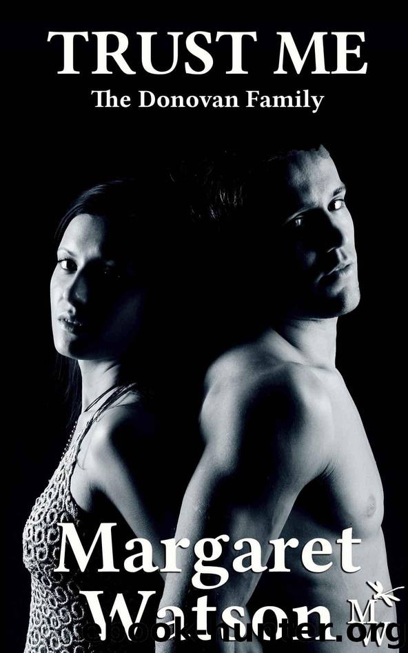 Trust Me (The Donovan Family Book 4) by Watson Margaret