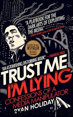 Trust Me I'm Lying (5th Anniversary Edition) by Ryan Holiday