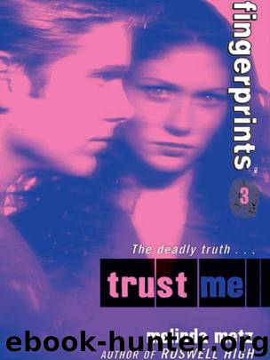 Trust Me by Melinda Metz - Fingerprints - 3
