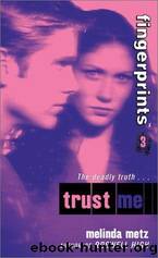 Trust Me by Melinda Metz