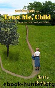Trust Me, Child by Betty Walker