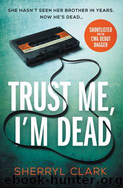 Trust Me, I'm Dead by Sherryl Clark