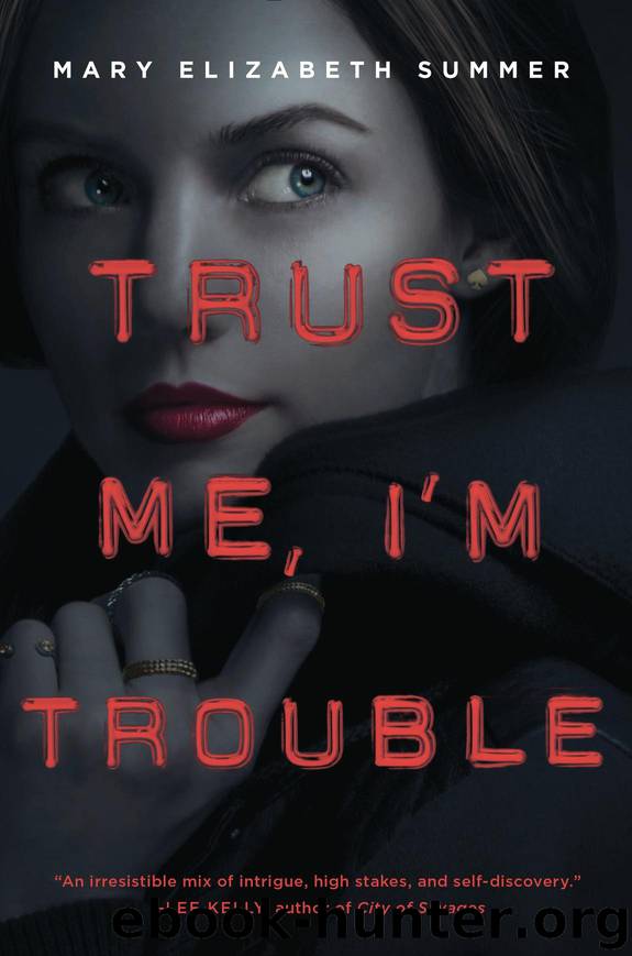 Trust Me, I'm Trouble by Summer Mary Elizabeth