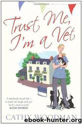 Trust Me, I'm a Vet: The Otter House Vets Series by Cathy Woodman