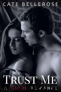 Trust Me: A BDSM Romance by Cate Bellerose