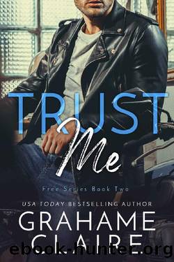 Trust Me: A Roommates To Lovers Romance Novel (Free Book 2) by Grahame Claire