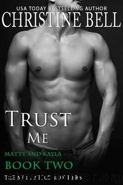 Trust Me: Matty and Kayla, Book 2 by Christine Bell