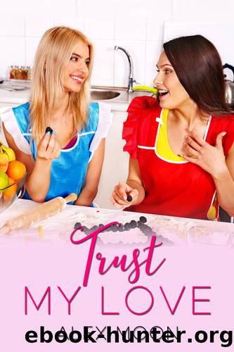 Trust My Love by Alex Moon
