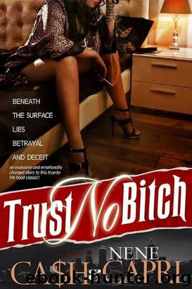Trust No Bitch by NeNe Capri