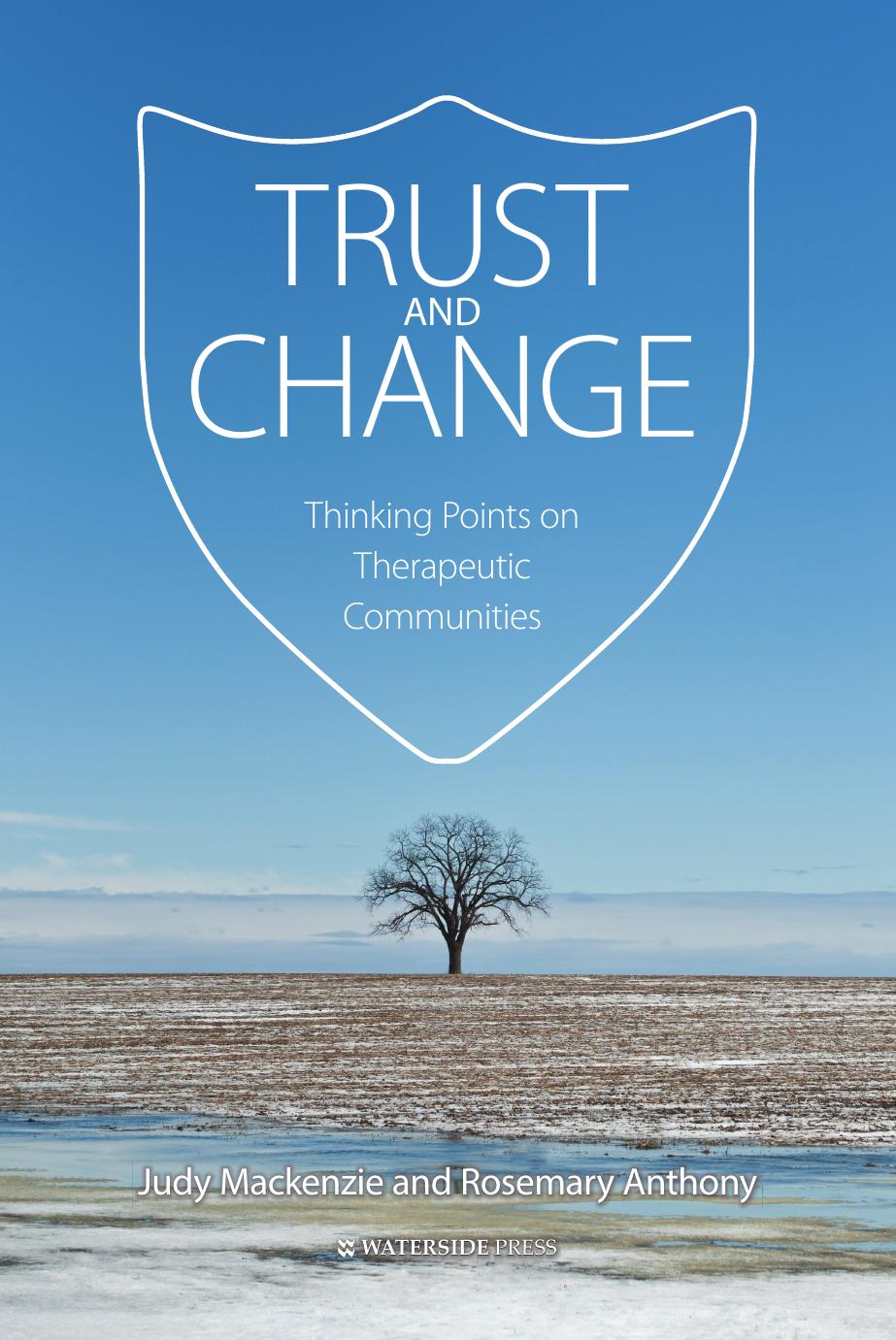 Trust and Change : Thinking Points on Therapeutic Communities by Judy Mackenzie; Rosemary Anthony