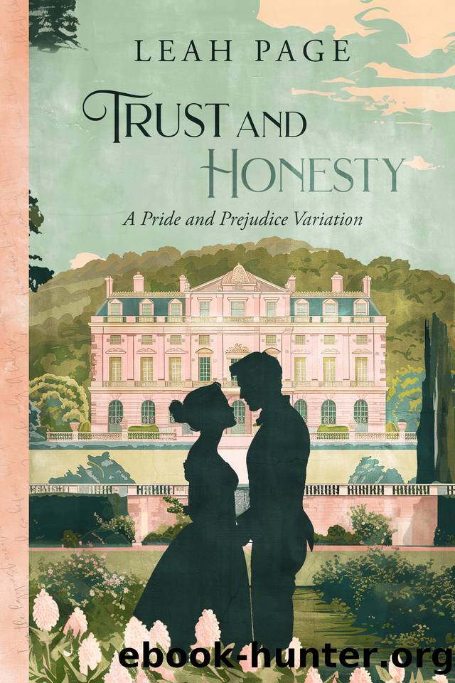 Trust and Honesty: A Pride and Prejudice Novella Variation by Leah Page