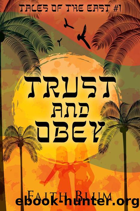 Trust and Obey by Faith Blum