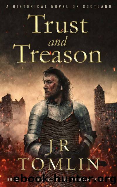 Trust and Treason: A Historical Novel of Scotland (Archibald the Grim Series Book 2) by Tomlin J R