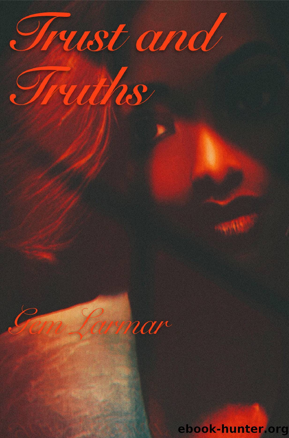 Trust and Truths by Gem Larmar