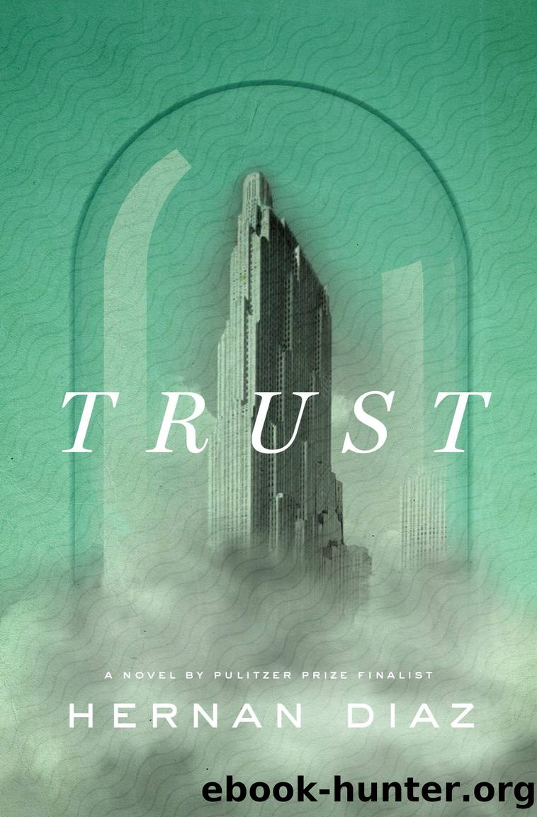 Trust by Hernan Diaz